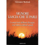 Signore lascia che ti parli
