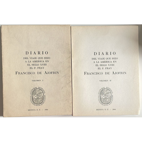 Diario del viaje que hizo a la América en el siglo XVIII el P. Fray Francisco de Ajofrin. 2 Volumi