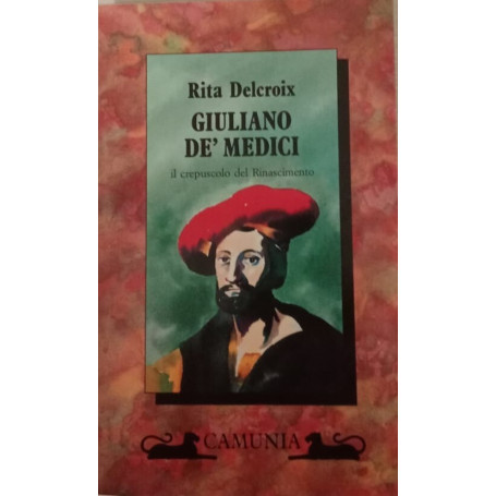 Giuliano de' Medici. Il crepuscolo del Rinascimento