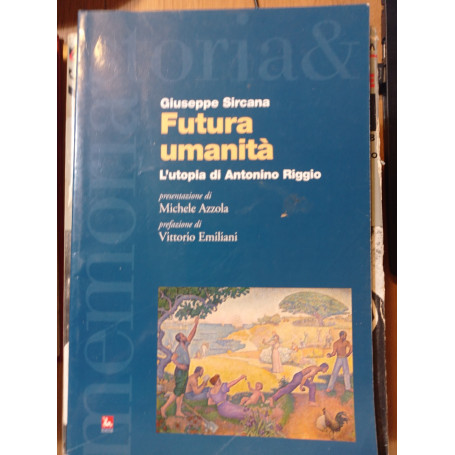 Futura umanità. L'utopia di Antonino Riggio