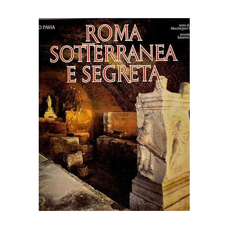 Roma Sotterranea E Segreta