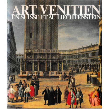 Art venitien en Suisse et au Liechtenstein.