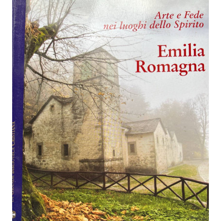 Arte e fede nei luoghi dello spirito. Emilia Romagna