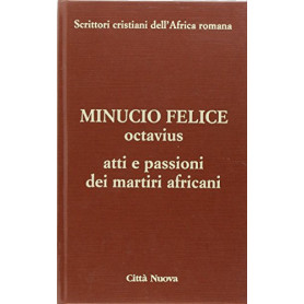 Octavius. Atti e passioni dei martiri africani (Vol. 8)