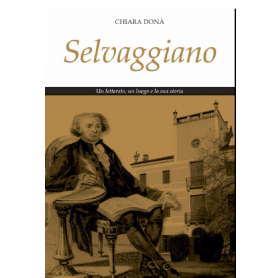 Selvaggiano : un letterato un luogo e la sua storia