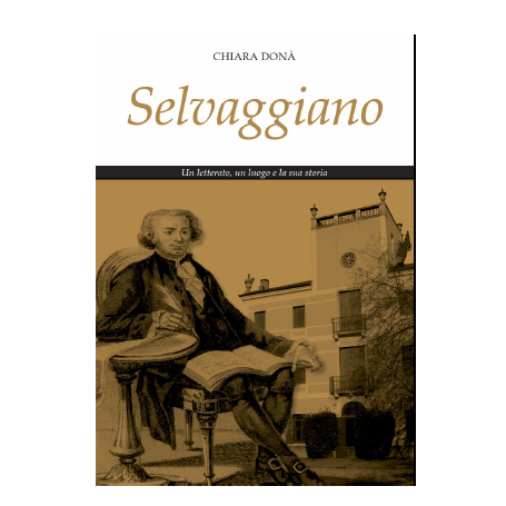 Selvaggiano : un letterato un luogo e la sua storia