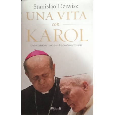 Una vita con Karol. Conversazione con Gian Franco Svidercoschi