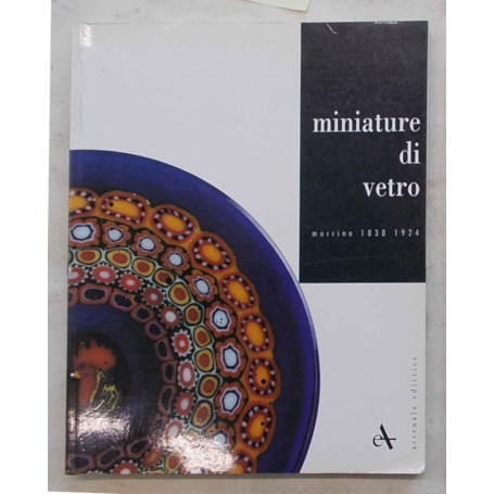 Miniature di vetro. Murrine (1838-1924).