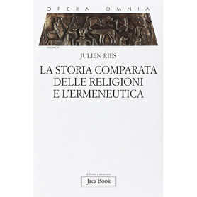 Opera omnia. La storia comparata delle religioni e l'ermeneutica (Vol. 6)