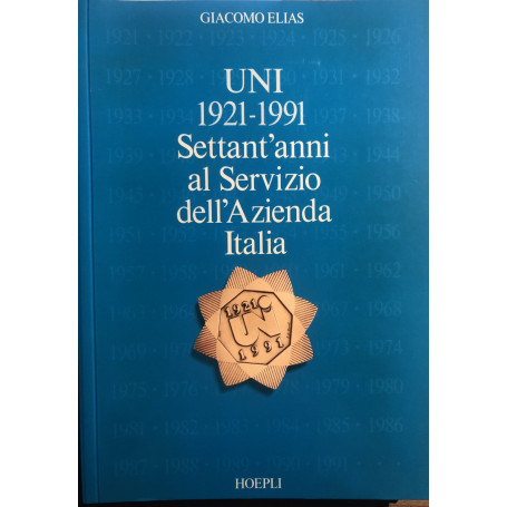 UNI 1921-1991 Settant'anni al Servizio dell'Azienda Italia