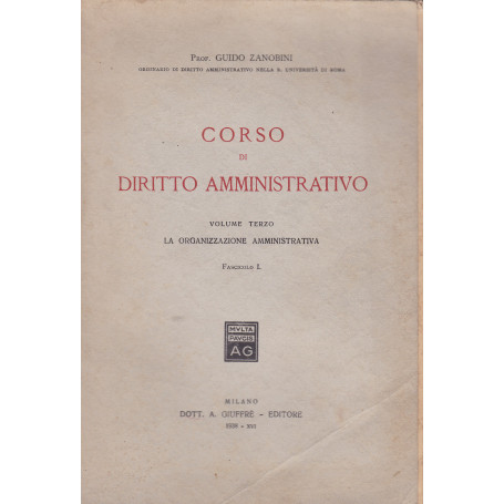 Corso di diritto amministrativo. III. La organizzazione amministrativa.