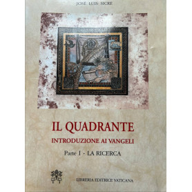 Il quadrante. Introduzione ai vangeli. La ricerca (Vol. 1)