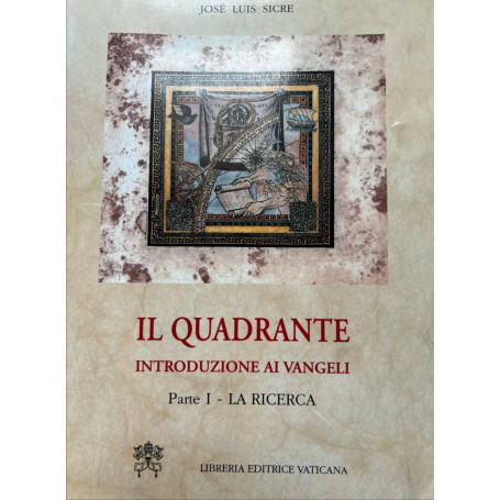 Il quadrante. Introduzione ai vangeli. La ricerca (Vol. 1)