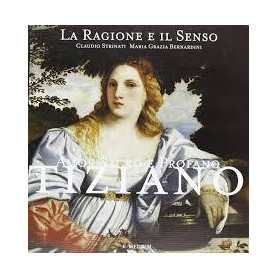 La ragione e il senso. Tiziano. Amor sacro e profano.