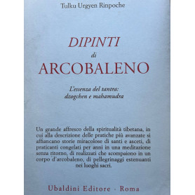 Dipinti d'arcobaleno. L'essenza del tantra: dzogchen e mahamudra