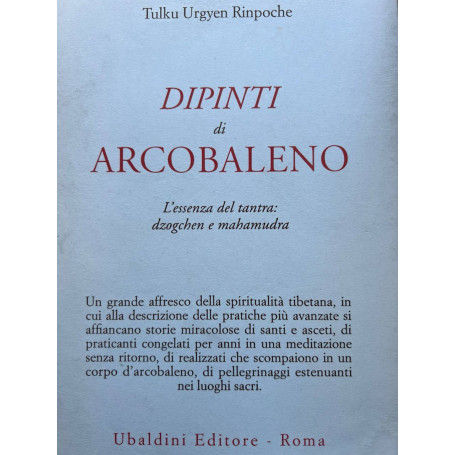 Dipinti d'arcobaleno. L'essenza del tantra: dzogchen e mahamudra