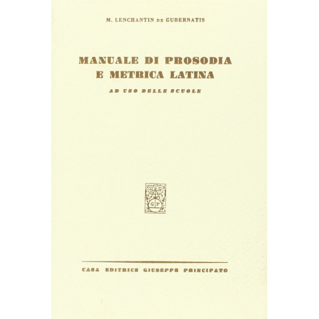Manuale di prosodia e metrica latina. Ad uso delle scuole
