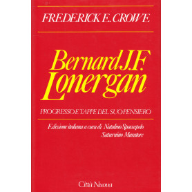 Bernard J. F. Lonergan. Progresso e tappe del suo pensiero