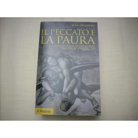 Il peccato e la paura. L'idea di colpa in Occidente dal XII al XVIII secolo