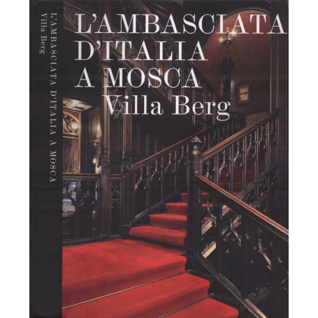 L' Ambasciata d' Italia a Mosca. Villa Berg