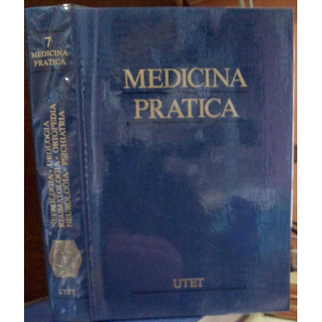 Medicina pratica. Nefrologia. Urologia. Reumatologia. Ortopedia. Neurologia. Psichiatria. Vol. 7.