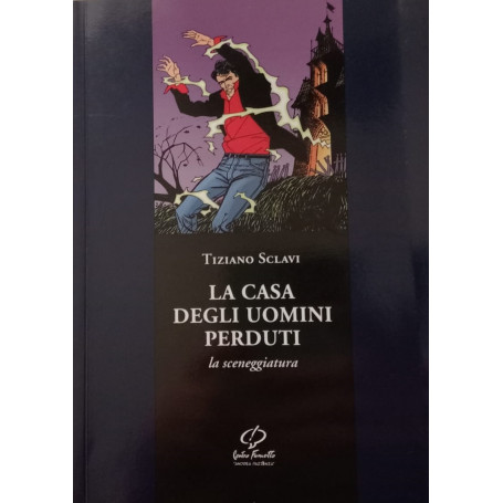 La Casa degli uomini perduti. La sceneggiatura.