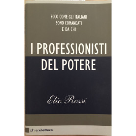 I professionisti del potere. Ecco come gli italiani sono comandati e da chi