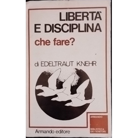 Libertà e disciplina che fare?