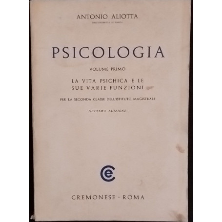 Psicologia. Volume primo. La vita psichica e le sue varie funzioni