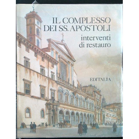Il complesso dei Ss. Apostoli. Interventi di restauro