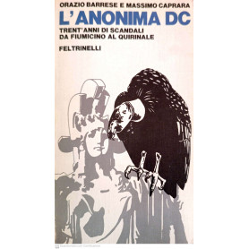 L' anonima DC trent'anni di scandali da Fiumicino al Quirinale