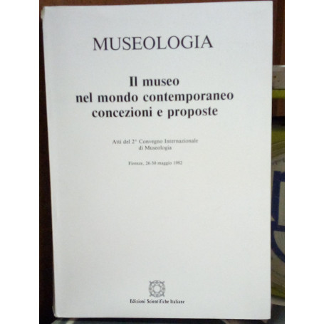 Il museo nel mondo contemporaneo: concezioni e proposte : atti del 2. Convegno internazionale di museologia.