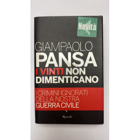 I vinti non dimenticano. I crimini ignorati della nostra guerra civile