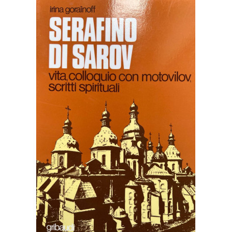 Serafino di Sarov. Vita colloquio con Motovilov insegnamenti spirituali
