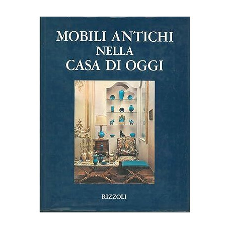 Mobili antichi nella casa di oggi