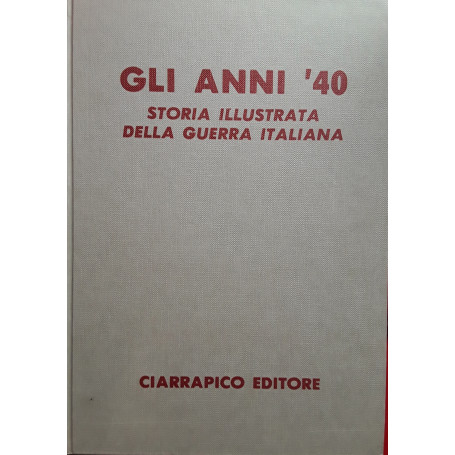 Gli anni '40. Storia illustrata della guerra italiana. Volume 1-2-3-4