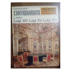 Il mobile Luigi XIV - Luigi XV - Luigi XVILibrisaggi