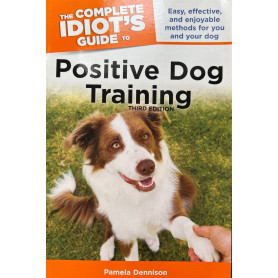 The Complete Idiot's Guide to Positive Dog TrainingLibrisaggi