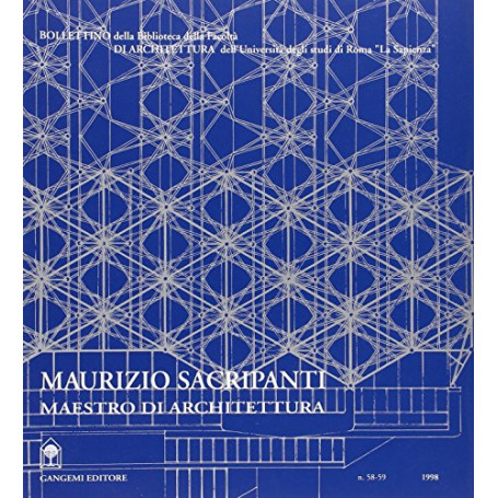 Maurizio Sacripanti. Maestro di architettura 1916-1996