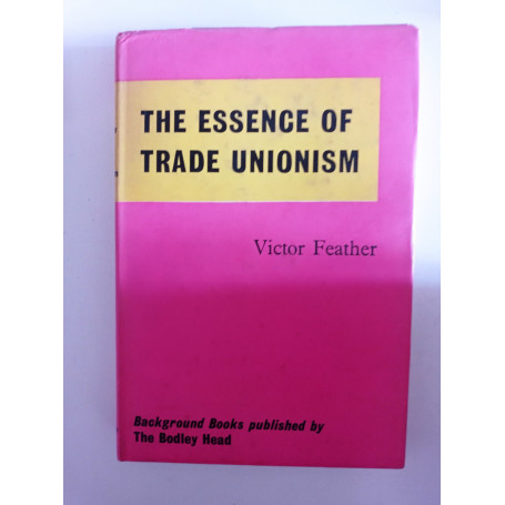 The essence of trade unionism