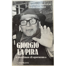 Giorgio La Pira. Venditore di speranza