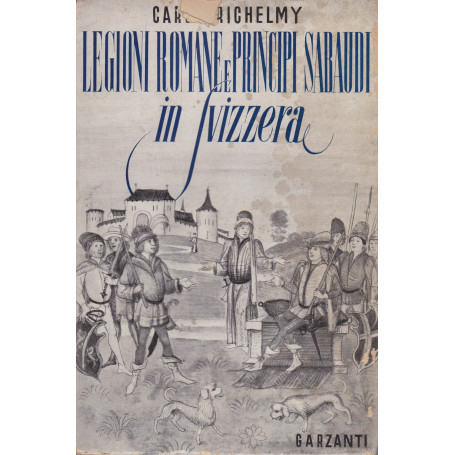 Legioni romane e principi Sabaudi in Svizzera