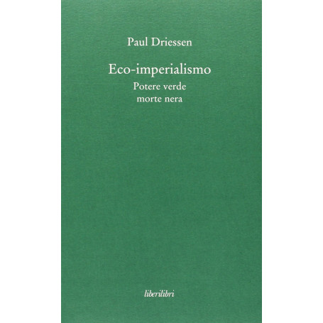 Eco-imperialismo. Potere verde morte nera