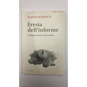 L'eresia dell'informe. La liturgia romana e il suo nemicoLibrisaggi