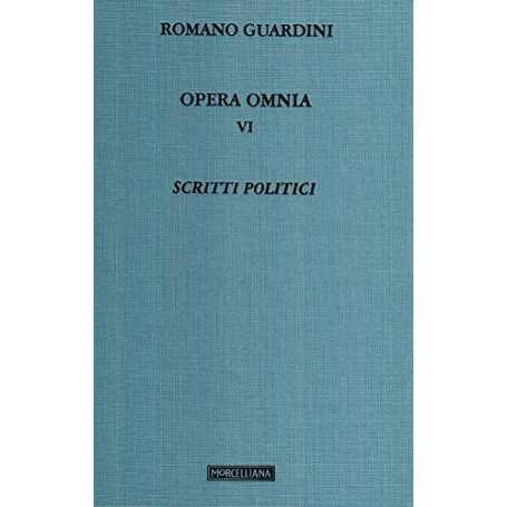 Opera omnia. Scritti politici (Vol. 6)