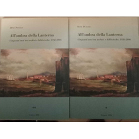 All'ombra della Lanterna. Cinquant'anni tra archivi e biblioteche: 1956-2006. Tomo I-IILibrisaggi