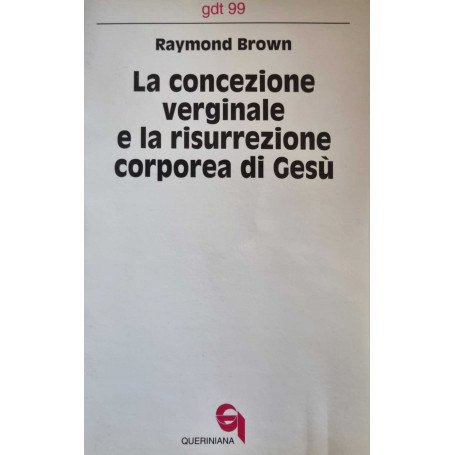 La concezione verginale e la resurrezione corporea di Gesù