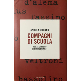 Compagni di scuola. Ascesa e declino dei postcomunisti