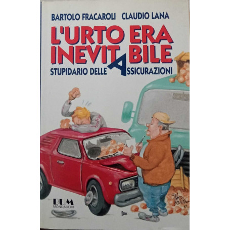 L'urto era inevitabile. Stupidiario delle assicurazioni.
