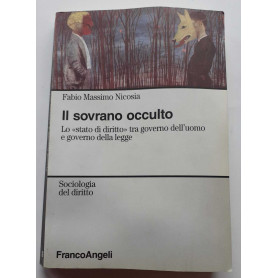 Il sovrano occulto. Lo «Stato di diritto» tra governo dell'uomo e governo della legge